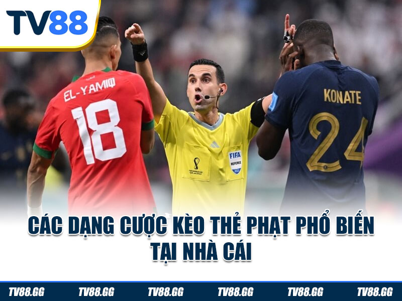 Các dạng cược kèo thẻ phạt phổ biến tại nhà cái