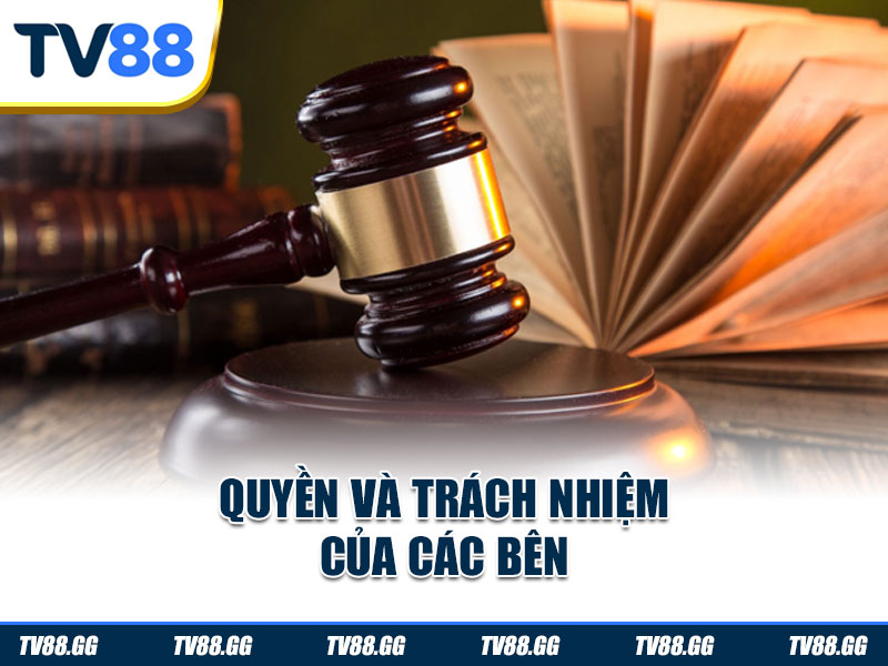 Quyền và trách nhiệm của các bên cá cược TV88